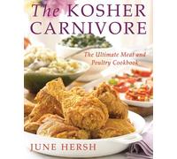 The Kosher Carnivore: The Ultimate Meat and Poultry Book