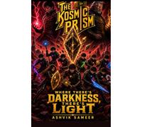 The Kosmic Prism: Where There's Darkness, There's Light