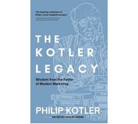 The Kotler Legacy Wisdom from the Father of Modern Marketing - Philip Kotler - Sutherland House Experts - ebook (ePub) - Livre