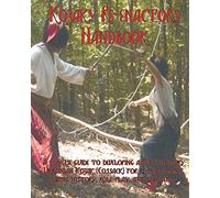 The Kozaky Re-enactors Handbook: A Guide to Recreating a Mid-Seventeenth Century Ukrainian Kozak (Cossack) Character