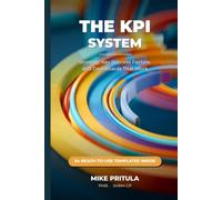 The KPI System: Strategy, Key Success Factors, and Dashboards That Work