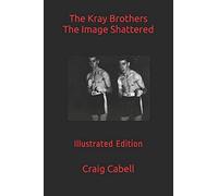 The Kray Brothers The Image Shattered