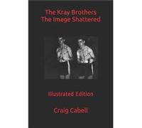 The Kray Brothers The Image Shattered - Craig Cabell - Amazon Digital Services LLC KDP - Livre en Anglais Craig CabellCraig Cabell (Auteur)