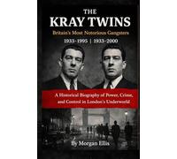 THE KRAY TWINS: Britain’s Most Notorious Gangsters 1933-1995 | 1933-2000