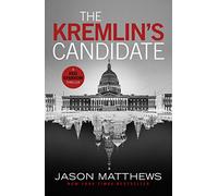 The Kremlin's Candidate: Discover what happens next after THE RED SPARROW, starring Jennifer Lawrence . . .