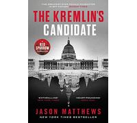 The Kremlin's Candidate: Discover what happens next after THE RED SPARROW, starring Jennifer Lawrence . . .