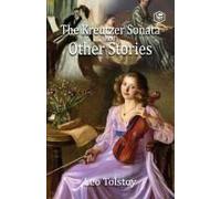 The Kreutzer Sonata And Other Stories