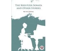 The Kreutzer Sonata And Other Stories