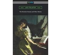 The Kreutzer Sonata And Other Stories
