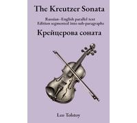 The Kreutzer Sonata: Russian-English parallel text Edition segmented into sub-paragraphs