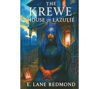 The Krewe - House of Lazulie: A Southern Gothic Tale of Ritual, Beauty, and Blood