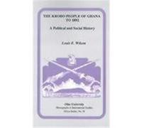 The Krobo People of Ghana to 1892, RESEARCH IN INTERNATIONAL STUDIES AFRICA SERIES Louis E. Wilson (Auteur)