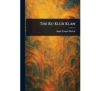 The Ku Klux Klan