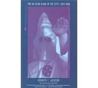 The Ku Klux Klan in the City 19151930 by Kenneth T. Jackson Kenneth T. Jackson (Auteur)