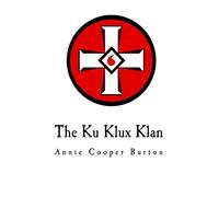 The Ku Klux Klan: United Daughters of the Confederacy