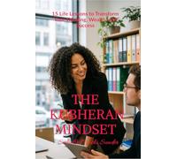 The Kubheran Mindset: 15 Life Lessons to Transform Your Thinking, Wealth, and Success