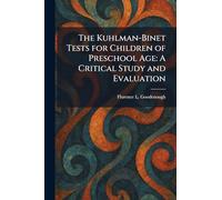The Kuhlman-Binet Tests for Children of Preschool Age: A Critical Study and Evaluation