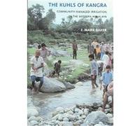 The Kuhls Of Kangra, Culture, Place, and Nature Mark Baker (Auteur)