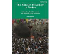 The Kurdish Movement in Turkey: Nationalism, Social Movements and Recurring Cycles of Conflict