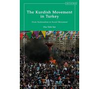 The Kurdish Movement in Turkey Nationalism, Social Movements and Recurring Cycles of Conflict - Elsa Tulin Sen - I.B. Tauris - ebook (ePub) - Livre