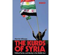 The Kurds of Syria: Political Parties and Identity in the Middle East