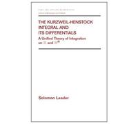 The Kurzweil-Henstock Integral And Its Differential: A Unified Theory Of Integration On R And Rn (Chapman & Hall/Crc Pure And Applied Mathematics)