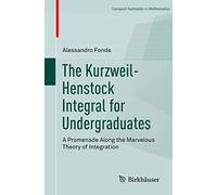 The Kurzweil-Henstock Integral for Undergraduates: A Promenade Along the Marvelous Theory of Integration