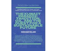 The Kuwait Paradox: Tradition, Oil, And The Quest For A Sustainable Future