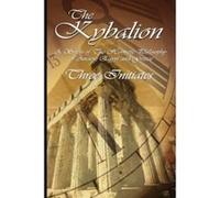 The Kybalion: A Study of the Hermetic Philosophy of Ancient Egypt and Greece Three Initiates, Initiates (Auteur)