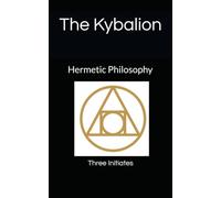 The Kybalion: Hermetic Philosophy