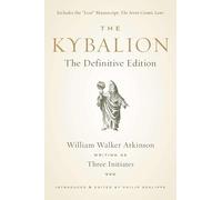 The Kybalion: The Definitive Edition