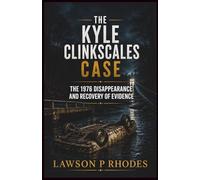 The Kyle Clinkscales Case: The 1976 Disappearance and Recovery of Evidence
