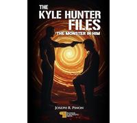 THE KYLE HUNTER FILES: The Monster In Him