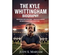 THE KYLE WHITTINGHAM BIOGRAPHY: From Defensive Star to Utah Legend - Inside the Life, Leadership, and Legacy of College Football’s Fiercest Coach