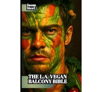 The L.A. Vegan Balcony Bible: Grow it, Eat it, Post it - with AI and Sunshine