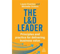 The L&D Leader Principles and Practice for Delivering Business Value - Laura Overton - Kogan Page - ebook (ePub) - Livre