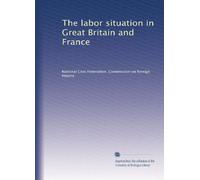 The labor situation in Great Britain and France. 1894