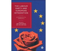 The Labour Party and European Integration A Biographical Approach - N. Piers Ludlow - Bristol University Press - ebook (ePub) - Livre