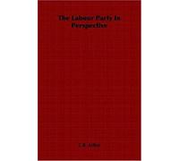 The Labour Party In Perspective