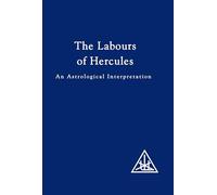 The Labours of Hercules: An Astrological Interpretation
