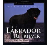The Labrador Retriever Emily Biegel, Lisa Weiss, Lisa Weiss-Agresta (Auteur)