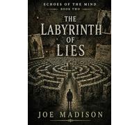 The Labyrinth of Lies: " Echoes of the Mind" Trilogy