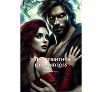 The Labyrinth Of Love And Loss By Asmodina String: A Dark Pact, A Love Forbidden: 1 (The Bloodbound Saga)