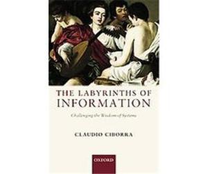 The Labyrinths of Information Claudio Ciborra (Auteur)