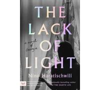 The Lack of Light: A Novel of Georgia by Nino Haratischwili [Paperback] NEUF