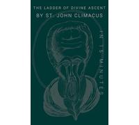 The Ladder of Divine Ascent by St. John Climacus in 15 Minutes