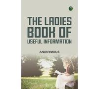 The Ladies Book of Useful Information