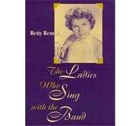 The Ladies Who Sing With the Band, STUDIES IN JAZZ SERIES Betty Bennett, Betty Bennett Lowe (Auteur)
