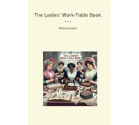 The Ladies' Work-Table Book