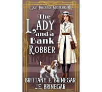 The Lady and a Bank Robber A 1920s Heist Gone Wrong Mystery - Brittany E. Brinegar - Auto-Édition - ebook (ePub) - Livre